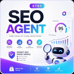 May include: A digital graphic featuring the text Etsy SEO AGENT with a white robot holding a magnifying glass. The image displays data charts, an SEO score of 95, and icons for keyword research, rank tracking, optimization, and backlink analysis.