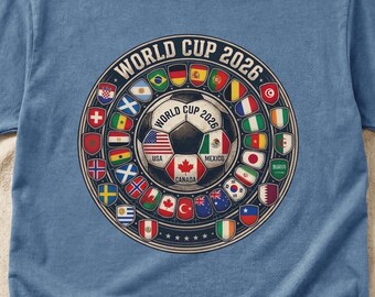 World Cup 2026 T-Shirt | International Flags Tee | Soccer Tournament Jersey | Football Fan Gift | Global Match Top