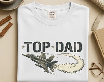 Top Dad Shirt | Fighter Jet Tee | Aviation Father Gift | Military Pilot Apparel | Funny Papa Present
