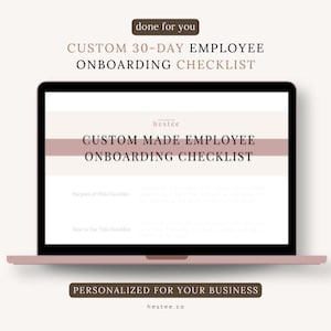 May include: A laptop displays a custom 30-day employee onboarding checklist. The screen shows the text "Custom Made Employee Onboarding Checklist" in a modern font. The laptop is rose-gold colored, with the words "done for you" and "Personalized for your business" displayed.