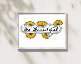 Be Beautiful Quote Art Print | Home Decor | Self Care Affirmation | Inspirational