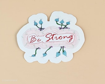 Positive Affirmation Sticker - Be Strong Inspirational Decal