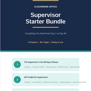 May include: A digital product bundle titled "Supervisor Starter Bundle" with the Clockwork Office logo. The bundle includes three products with over 80 pages, ready to use. The products are: The Supervisor's First 90 Days Planner, KPI Toolkit for Supervisors, and Training Needs Analysis Template Pack.