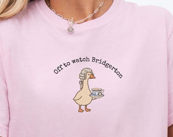 Comfort Colors® Off to Watch Bridgerton Silly Goose Shirt, Funny Animal tee, Goose meme shirt