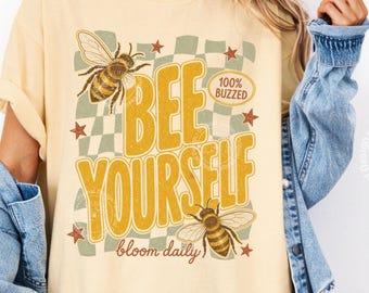 Comfort Colors® Bee Yourself Shirt, Funny Bee Graphic Tee, Retro Nature Pun Positive Summer T-Shirt for Women