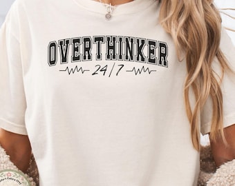 Comfort Colors® Overthinker 24/7 Shirt, Funny Anxiety Varsity Tee, Sarcastic Back to School College Gift for Her