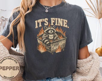 Camiseta Comfort Colors® It's Fine Dumpster Fire Raccoon, Camiseta de salud mental, Camiseta divertida de mapache,