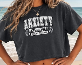 Anxiety University Honors Program Crop Top, Funny College Varsity Tee, Sarcastic Back to School Gift, Comfort Colors®  3023
