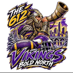 May include: A graphic illustration featuring a bearded Viking wearing a horned helmet and fur, blowing a large horn. Below are a football and a purple helmet. The text reads THE 612, VIKINGS, and BOLD NORTH, set against a city skyline and bridge.