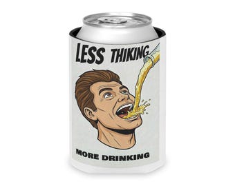 Less Thinking More Drinking can cooler | Keep It Stupid Simple beer koozie