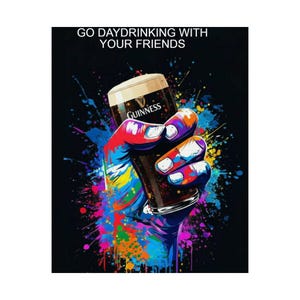 Go Daydrinking With Your Friends Poster | Guinness Pint Pop Art Matte Vertical Poster image 10