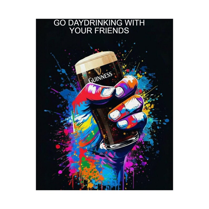 Go Daydrinking With Your Friends Poster | Guinness Pint Pop Art Matte Vertical Poster image 10