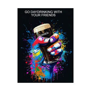 Go Daydrinking With Your Friends Poster | Guinness Pint Pop Art Matte Vertical Poster image 18