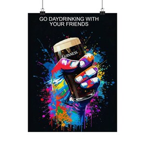 Go Daydrinking With Your Friends Poster | Guinness Pint Pop Art Matte Vertical Poster image 17