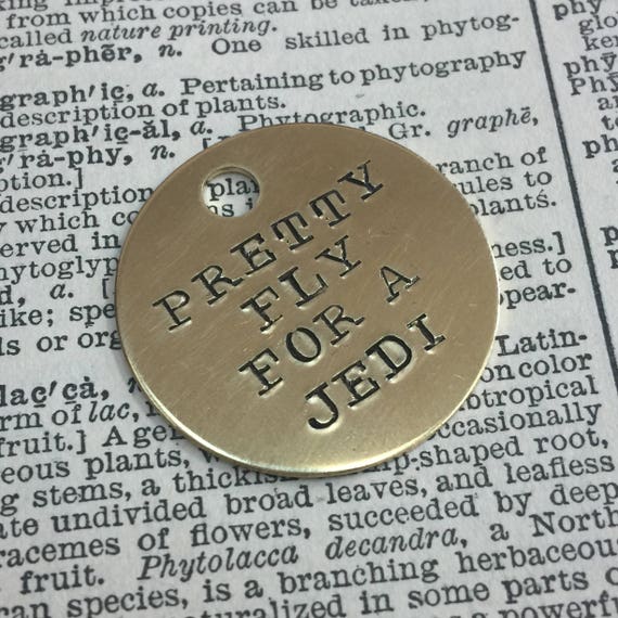 Pretty Fly for a Jedi -funny handmade star wars nerd gift, personalized hand stamped brass key tag, zipper charm, purse charm, gift under 10
