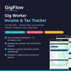 May include: GigFlow Gig Worker Income & Tax Tracker for 2026. This digital spreadsheet tool for Excel and Google Sheets features an auto-calculating dashboard, quarterly tax estimates with 2026 federal brackets, mileage and expense tracking, and a Schedule C-ready annual summary.