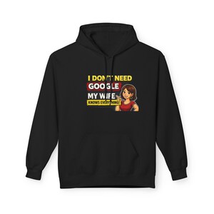 I Don't Need Google My Wife Knows Everything Hoodie | Funny Relationship Quote