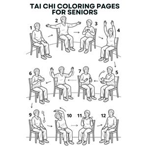 May include: Black and white illustration of Tai Chi poses for seniors. The image shows 12 sequential poses, each with a person seated in a chair, demonstrating various arm and body movements. Text at the top reads "TAI CHI COLORING PAGES FOR SENIORS."