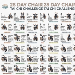 May include: A 28-day Tai Chi challenge chart featuring a grid of numbered illustrations of a person in a suit performing various seated exercises in a chair. Each box includes text descriptions, movement names, and repetition or time instructions.
