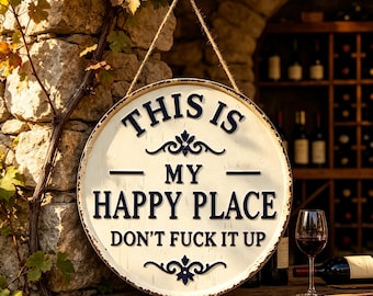 Funny Vintage Metal Sign "This Is My Happy Place Don't Fuck It Up" Home Decor, Funny Hanger, Housewarming Gift, Farmhouse Porch Wall Art