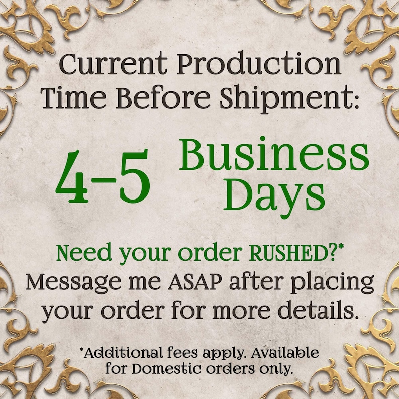 May include: A rectangular sign with a light beige background and ornate gold filigree corners. The text reads: Current Production Time Before Shipment: 4-5 Business Days. Need your order RUSHED? Message me ASAP after placing your order for more details.