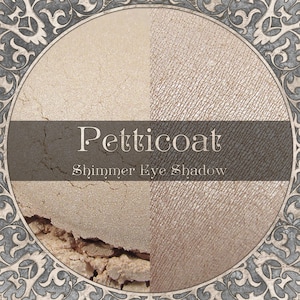 PETTICOAT Eye Shadow: Shimmery Pale Buff Beige, Vegan Makeup, TAT 5-6 Biz Days