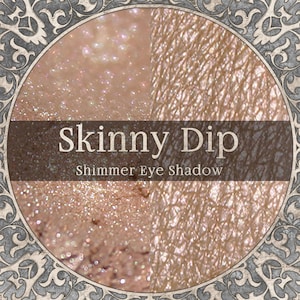 SKINNY DIP Eye Shadow - Shimmery Warm Beige Mineral Makeup, Cruelty Free and Vegan Cosmetics, Minimalist Aesthetic - TAT 3-5 Biz Days