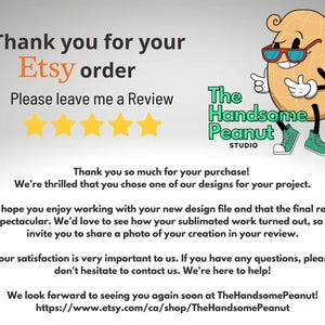 May include: A thank you card for an Etsy order featuring a cartoon peanut character wearing sunglasses and green sneakers. The text reads Thank you for your Etsy order, Please leave me a Review, The Handsome Peanut Studio, and additional notes.