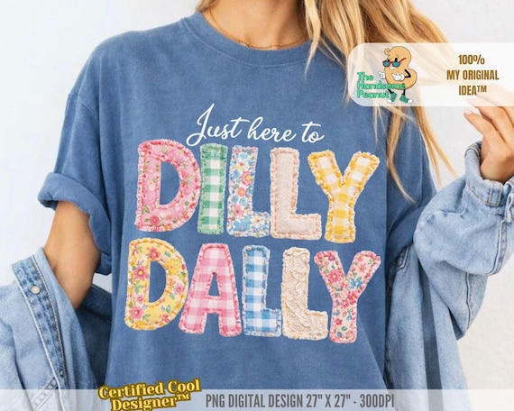 Funny Dilly Dally PNG, Preppy Girl png, Literally Born to Dilly Dally PNG, spring png, Patchwork Spring Flower png, vintage floral png
