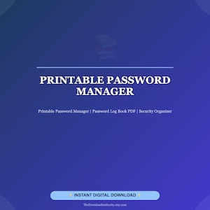 Puede incluir: Gráfico de descarga digital con un fondo azul degradado. El texto "PRINTABLE PASSWORD MANAGER" está en letras blancas grandes. Debajo, un texto más pequeño dice "Printable Password Manager | Password Log Book PDF | Security Organizer."