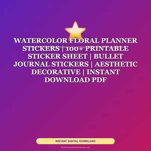 Puede incluir: Un gráfico digital con texto que dice "WATERCOLOR FLORAL PLANNER STICKERS | 100+ PRINTABLE STICKER SHEET | BULLET JOURNAL STICKERS | AESTHETIC DECORATIVE | INSTANT DOWNLOAD PDF". Una estrella dorada en la parte superior. El fondo es morado y rosa.