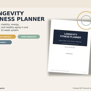 May include: A white printable fitness planner titled "Longevity Fitness Planner" with a navy blue header. The planner promises strength, mobility, energy, recovery, and healthy aging in a 12-week system. Includes "12-Week Printable" and "Home Workouts" options.