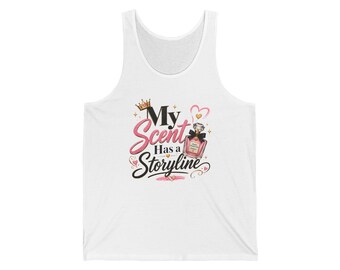 My Scent Has a Storyline Tank | Perfume Bottle Graphic, Fragrance Quote
