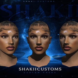 May include: Three digital renderings of a woman's face with detailed makeup and styled hair. The faces are positioned in a row against a dark blue background with the text "SHAKII CUSTOMS" and "CUSTOM FACES".