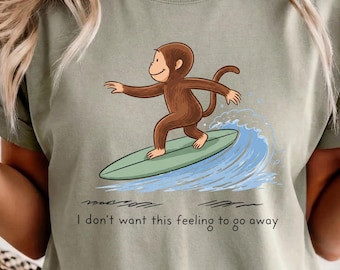 I don’t want this feeling to go away Comfort Colors Monkey Surfboard Shirt