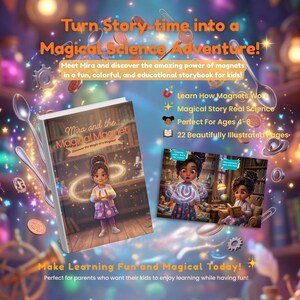 May include: A children's book titled "Mira and the Magical Magnet" with a colorful illustration of a young girl. The book cover and a sample page are displayed, along with text promoting a magical science adventure for kids aged 4-8.
