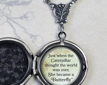 Just when the Catepillar thought the World was over, She became a Butterfly quote locket, inspirational quote jewelry photo locket Q14