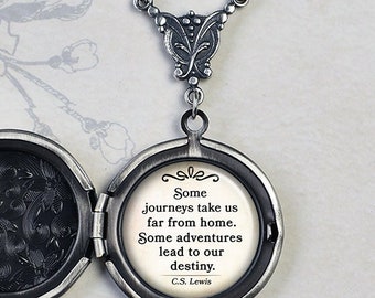 Some journeys take us far from home. Some adventures lead to our destiny, C.S. Lewis Narnia quote locket, leaving home gift Q102