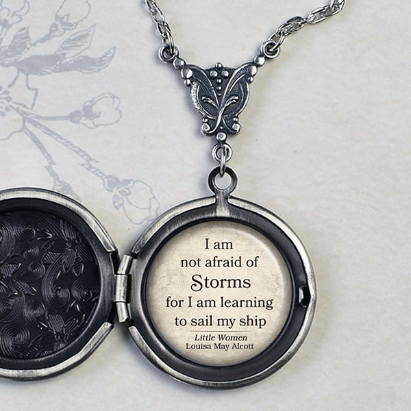 I am not afraid of storms, for I am learning to sail my ship, Louisa May Alcott quote locket inspiration quote gift photo locket Q90