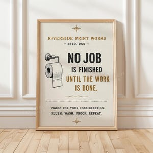 Funny Bathroom Poster, No Job Is Finished Until the Work Is Done, Toilet Paper Wall Art, Vintage Bathroom Humor, Downstairs Loo Decor