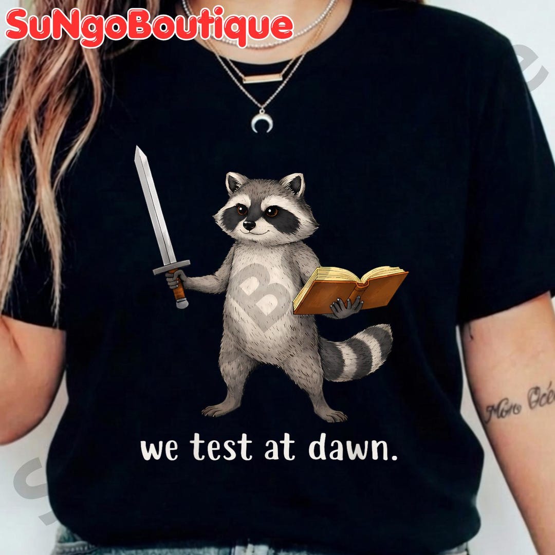 We Test at Dawn Raccoon Teacher PNG, Funny Teacher Digital Download ...