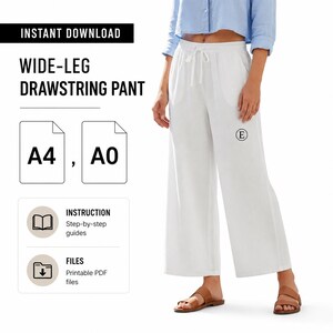 May include: White wide-leg drawstring pants with an "E" logo. The image includes text that says "INSTANT DOWNLOAD", "WIDE-LEG DRAWSTRING PANT", "A4, A0", "INSTRUCTION Step-by-step guides", and "FILES Printable PDF files".