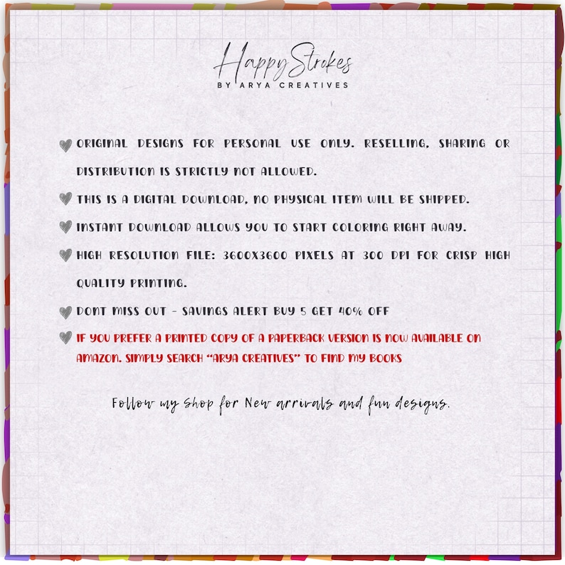 May include: A digital information sheet with a grid background and colorful border. Text includes: Happy Strokes by Arya Creatives, original designs for personal use only, digital download, 3600x3600 pixels at 300 DPI, buy 5 get 40% off, and Amazon book availability.