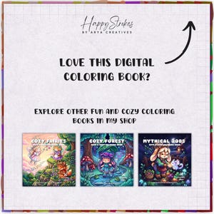 Pu&ograve; includere: Una pubblicit&agrave; di un libro da colorare digitale con il testo Happy Strokes by Arya Creatives, Love this digital coloring book?, e Explore other fun and cozy coloring books in my shop. Sono mostrate tre copertine di libri: Cozy Fairies, Cozy Forest e Mythical Jobs.