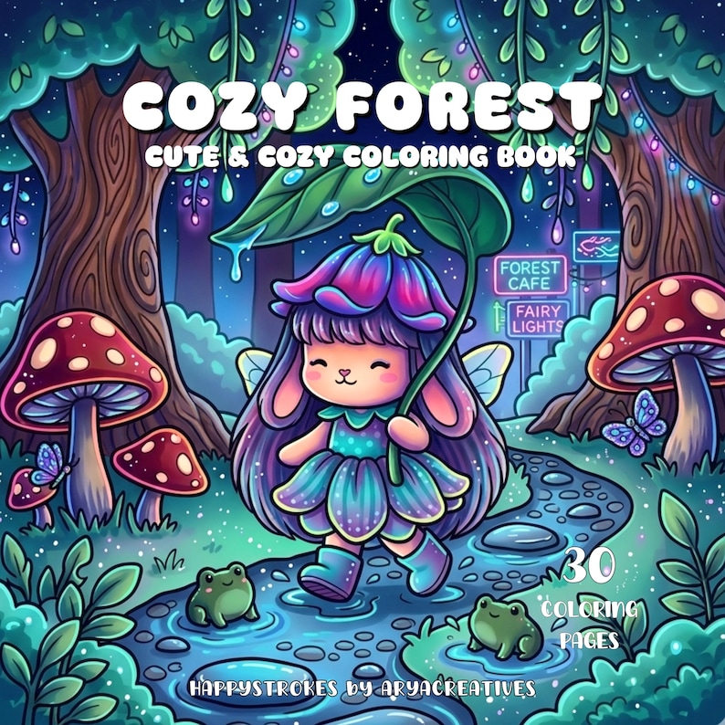May include: A coloring book cover titled COZY FOREST CUTE & COZY COLORING BOOK featuring a character with purple hair and a flower hat holding a leaf umbrella in a forest with red mushrooms, frogs, and neon signs reading FOREST CAFE and FAIRY LIGHTS.