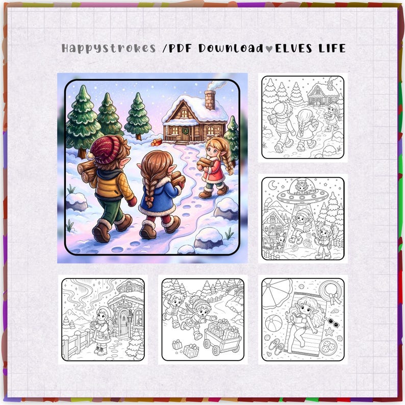 May include: A digital coloring book page titled HappyStrokes / PDF Download ELVES LIFE featuring a colored illustration of three elves carrying firewood toward a snowy cabin, alongside five black and white line art coloring pages of elves.