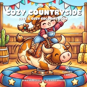 May include: A coloring book titled COZY COUNTRYSIDE CUTE & COZY COLORING BOOK featuring a cartoon character in a cowboy hat and overalls riding a mechanical bull. The cover includes 30 COLORING PAGES and the text HAPPYSTROKES BY ARYACREATIVES.