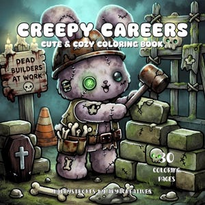May include: A coloring book cover titled Creepy Careers Cute & Cozy Coloring Book featuring a purple stitched rabbit character wearing a construction hat and tool belt, holding a mallet, with text Dead Builders At Work and 30 Coloring Pages.
