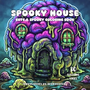 May include: A coloring book cover titled SPOOKY HOUSE CUTE & SPOOKY COLORING BOOK featuring a brain-shaped house covered in purple and green slime with two windows and a wooden door. The text 30 COLORING PAGES and HAPPYSTROKES BY ARYACREATIVES is visible.
