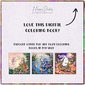 May include: A digital coloring book advertisement featuring the text Happy Strokes by Arya Creatives, Love this digital coloring book?, and Explore other fun and cozy coloring books in my shop. Three book covers are shown: Cozy Fairies, Cozy Zodiac, and Cozy Boo.